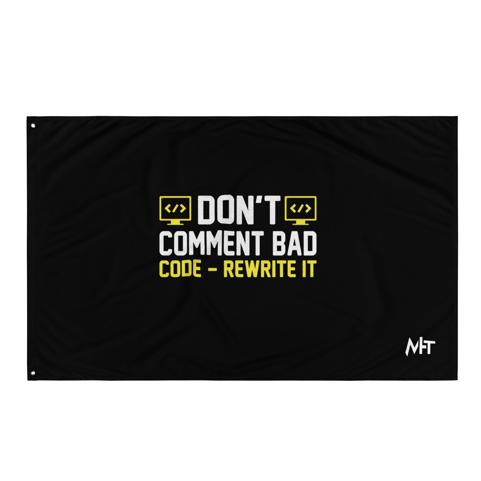 Don't comment Bad code, rewrite it - Flag by DarkByteGear