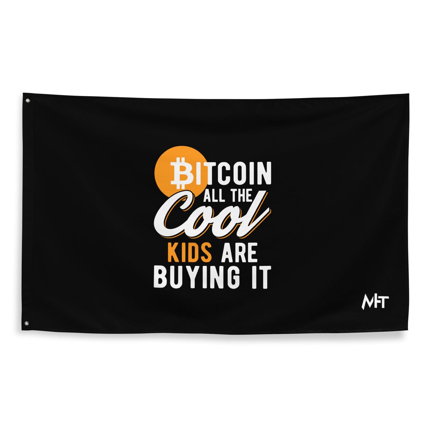 Bitcoin All the cool kids are buying it Flag by DarkByteGear