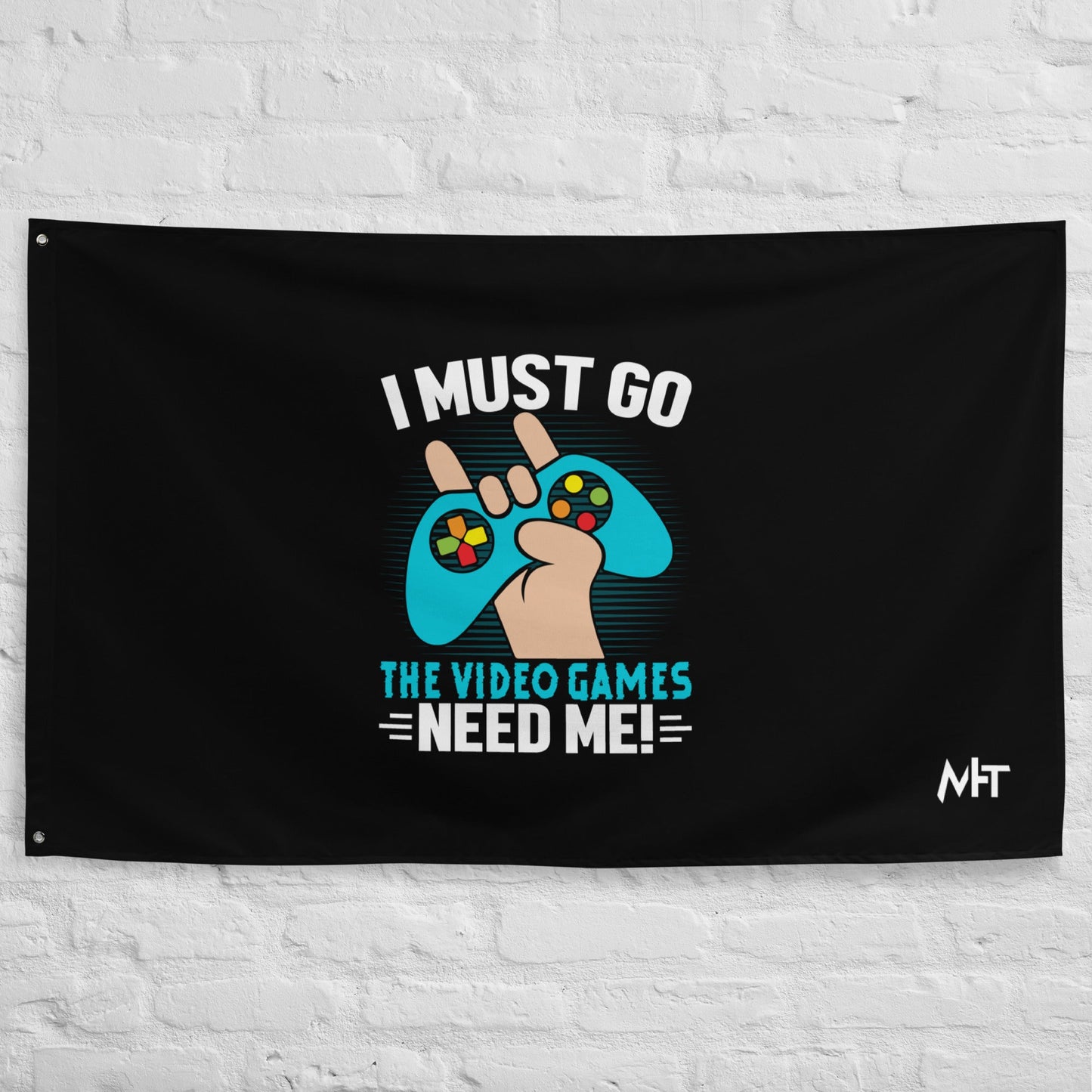 I must go, the Video Games need me Flag by DarkByteGear