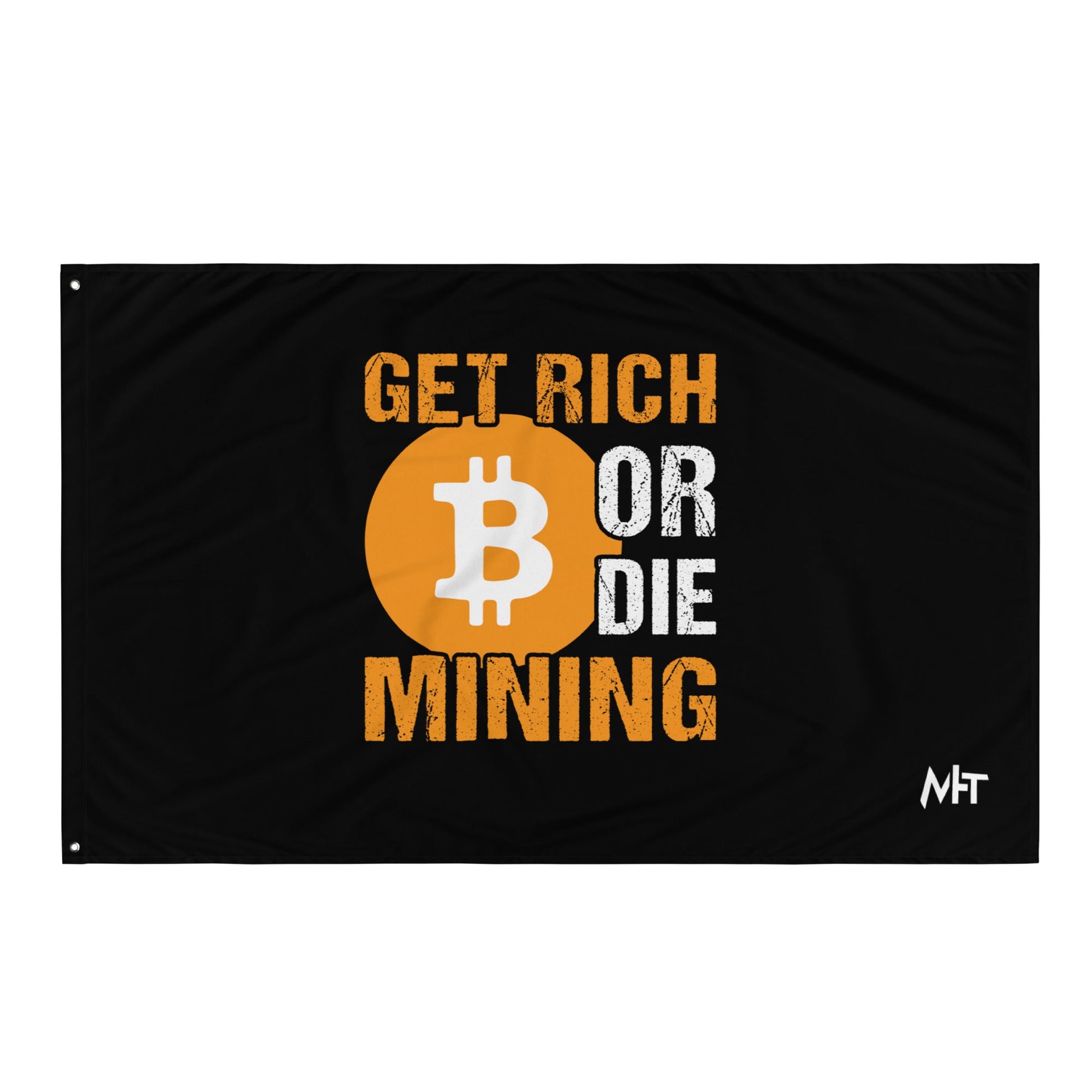 Get Rich Bitcoin Mining or Die Flag by DarkByteGear