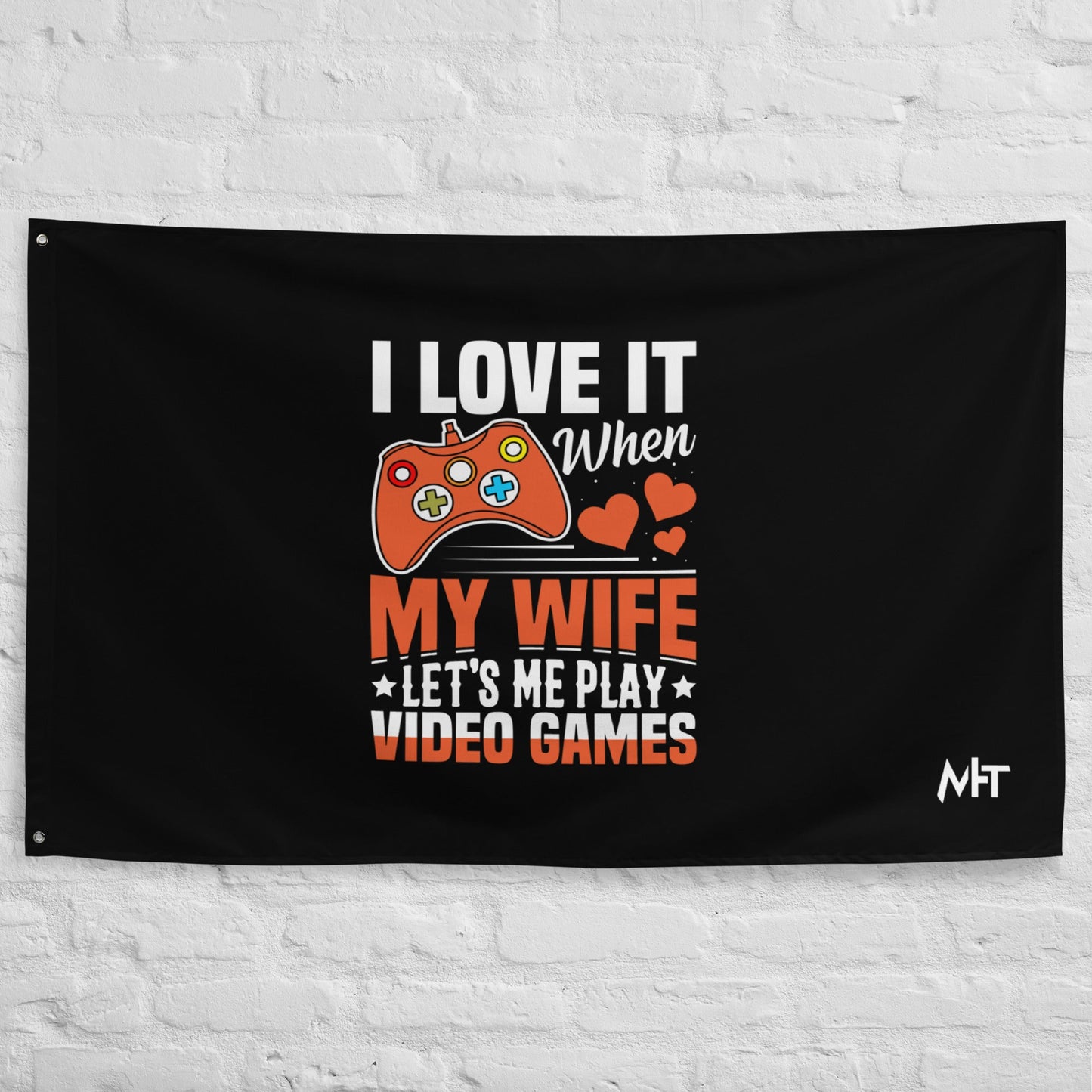 I love it when My wife Let me Play Videogames - Flag by DarkByteGear