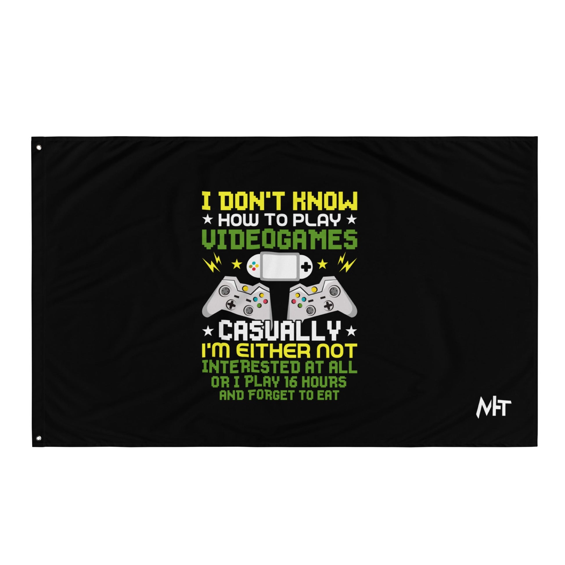 I don't know how to play video games - Flag by DarkByteGear