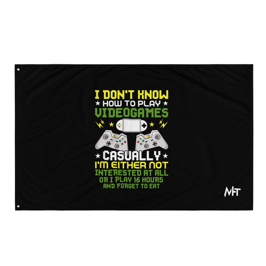 I don't know how to play video games - Flag by DarkByteGear