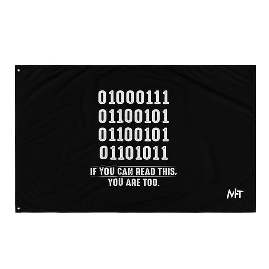 If you can read this, you are too - Flag by DarkByteGear