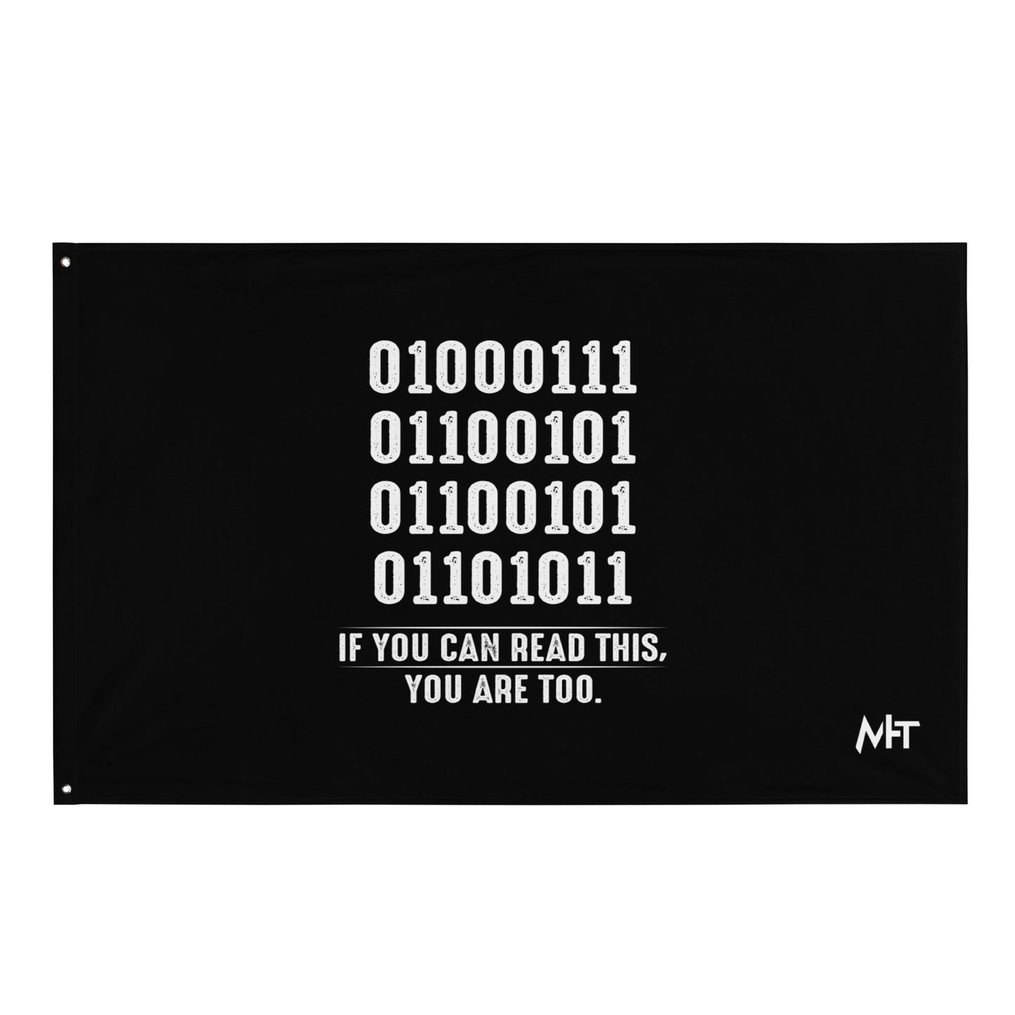 If you can read this, you are too - Flag by DarkByteGear