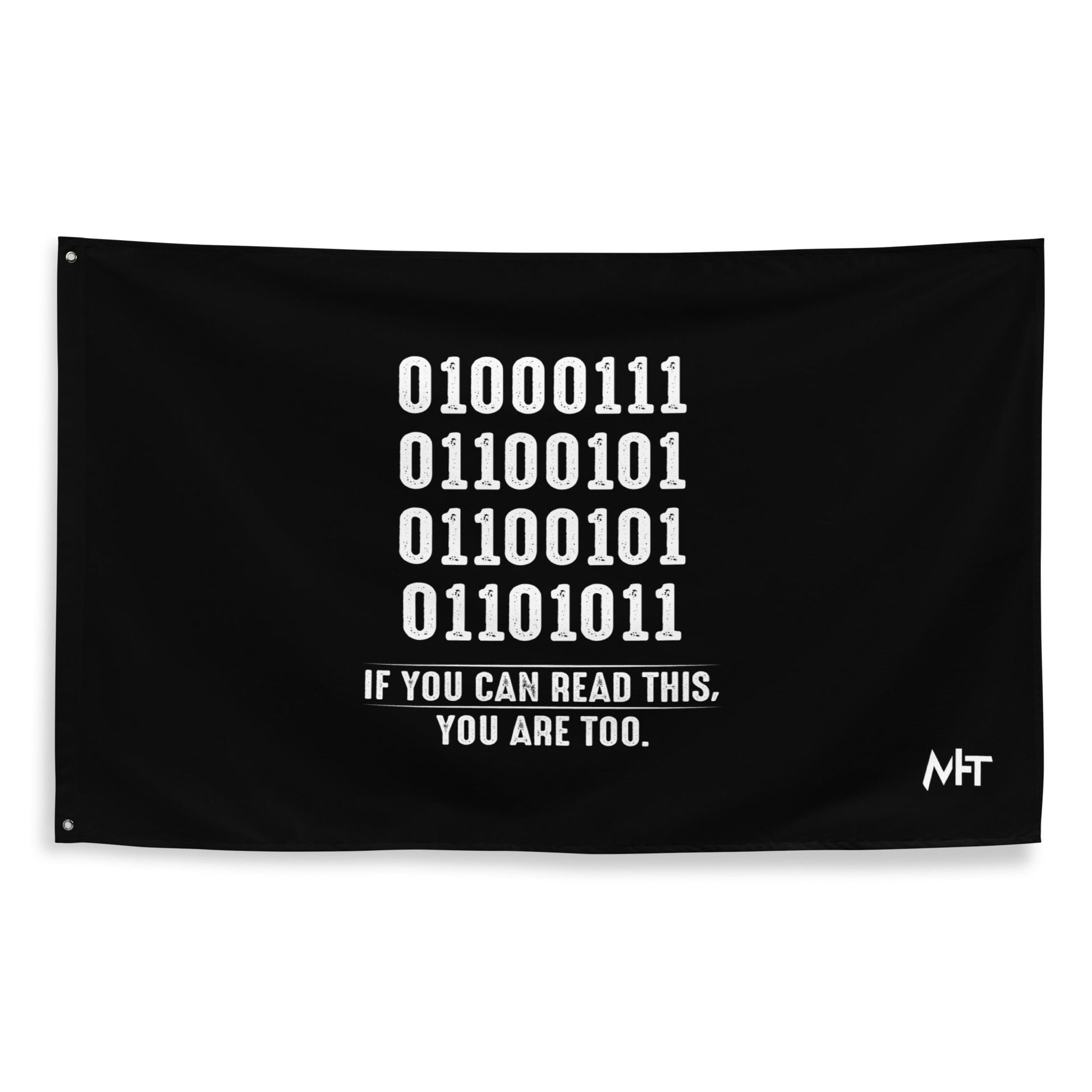 If you can read this, you are too - Flag by DarkByteGear