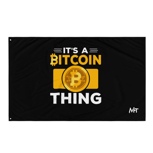 It's a Bitcoin Thing - Flag by DarkByteGear