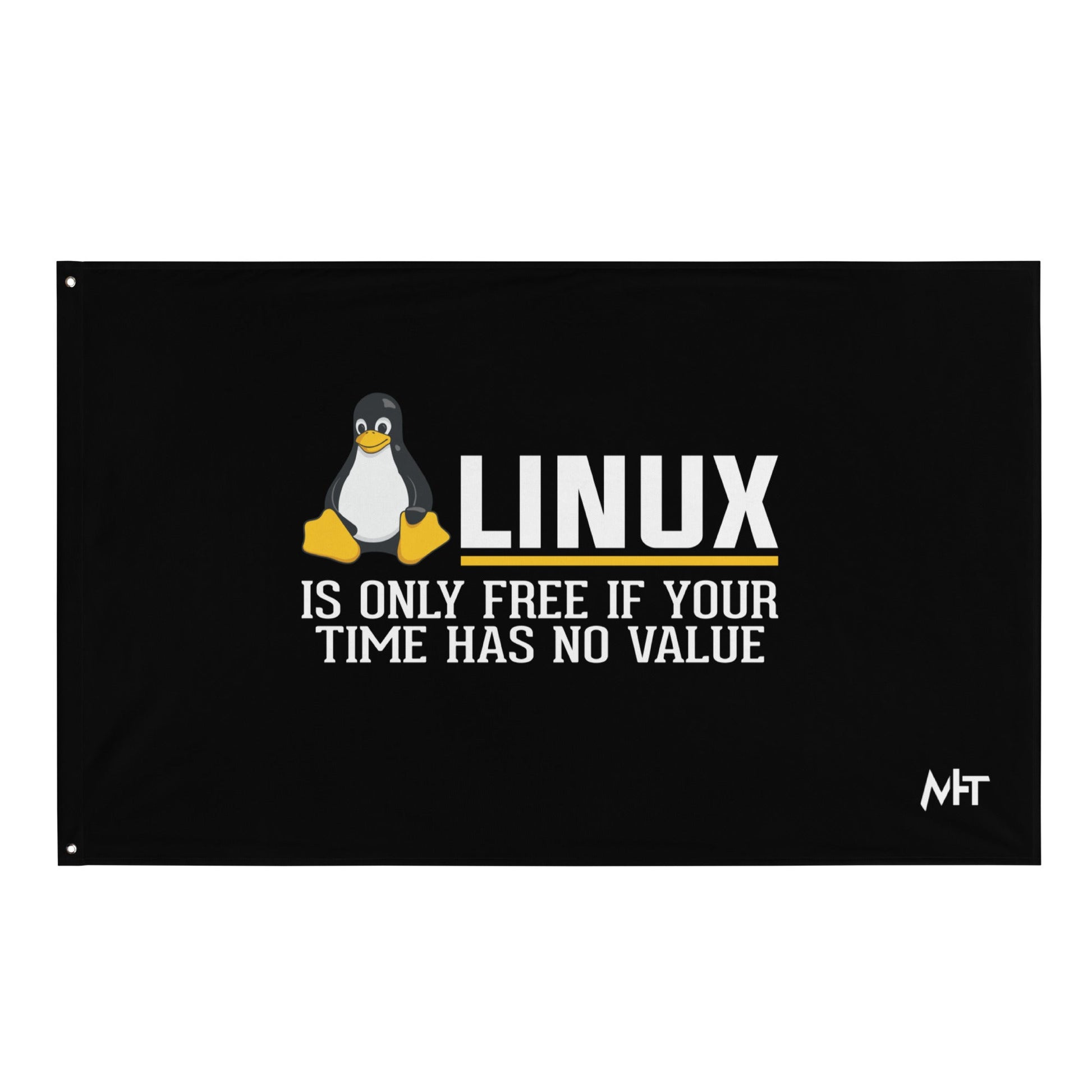 Linux is free only when your time has no value Flag by DarkByteGear