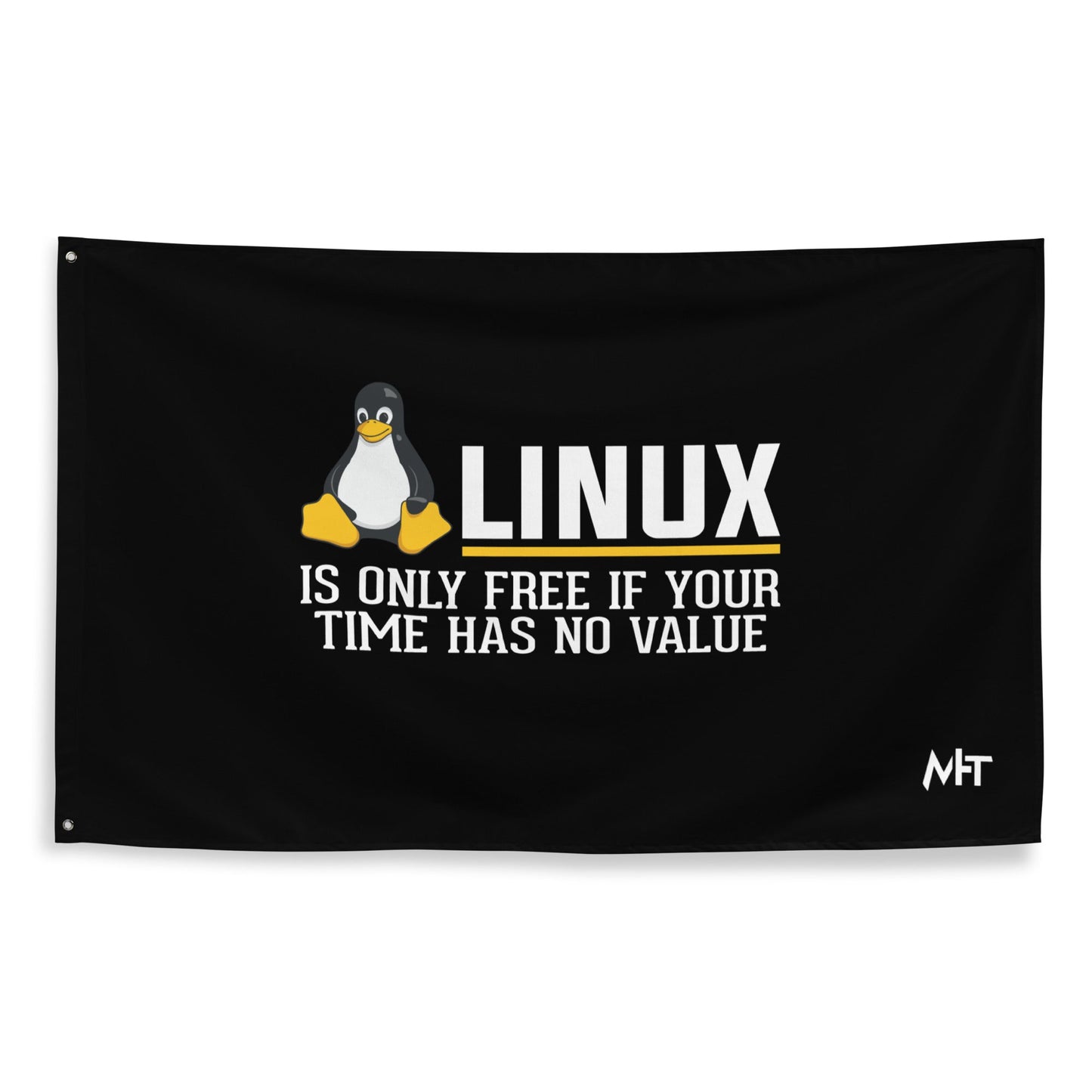 Linux is free only when your time has no value Flag by DarkByteGear