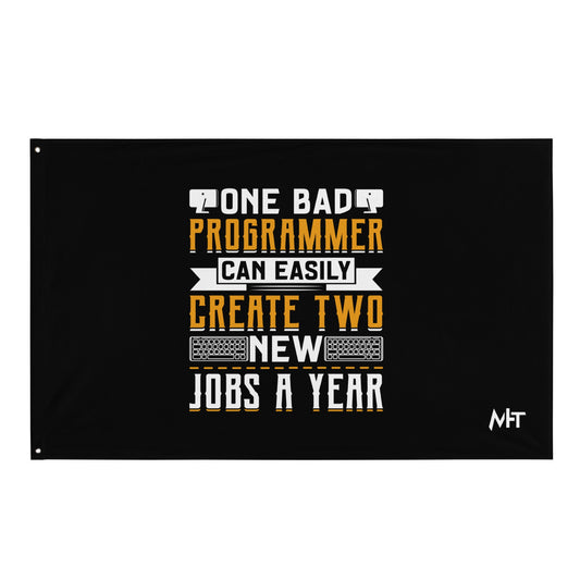 One Bad Programmer can easily create two new Jobs a Year Flag by DarkByteGear