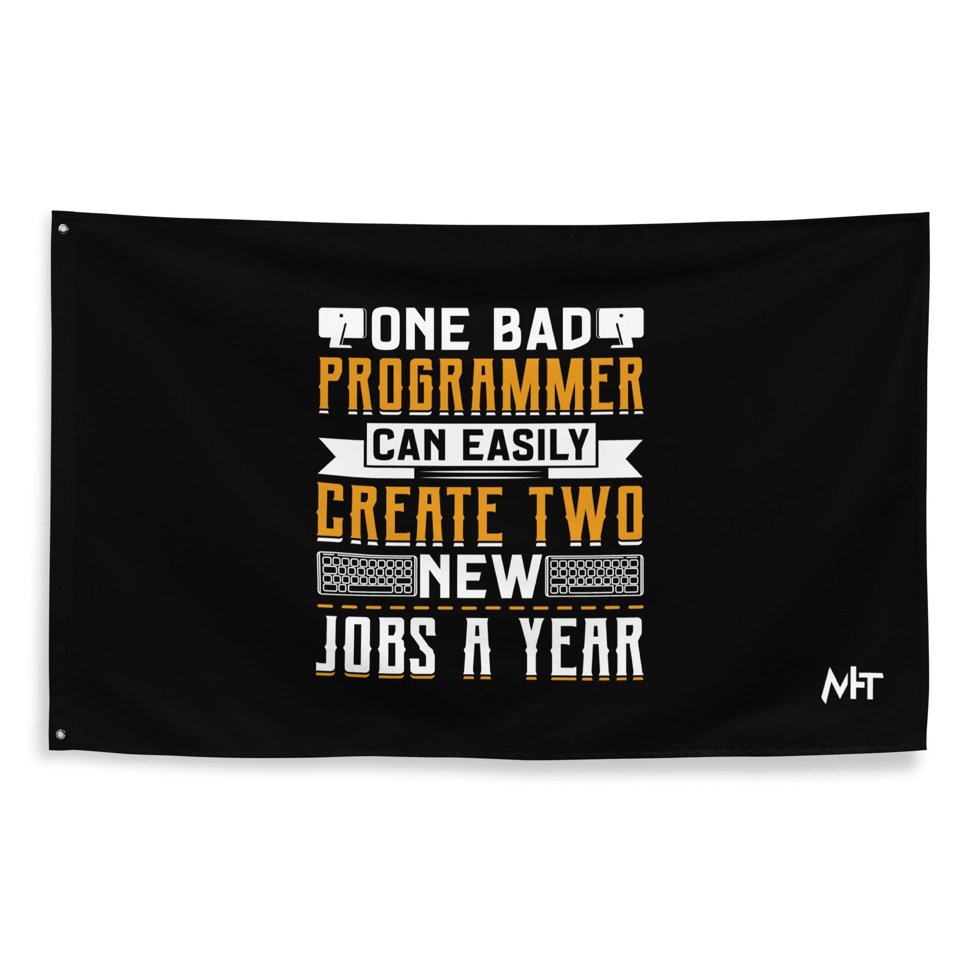 One Bad Programmer can easily create two new Jobs a Year Flag by DarkByteGear