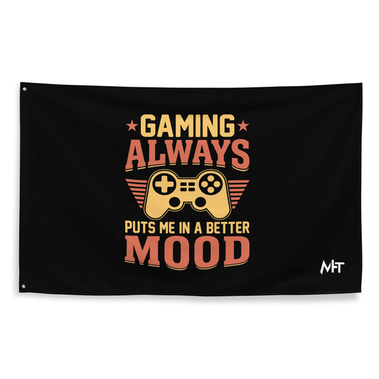 Gaming Always Puts Me In A Better Mood - Flag by DarkByteGear