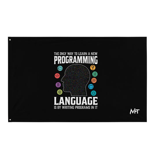 The Only Way to learn a new programming - Flag by DarkByteGear