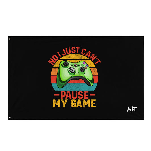 No I just can't Pause My Game Flag by DarkByteGear