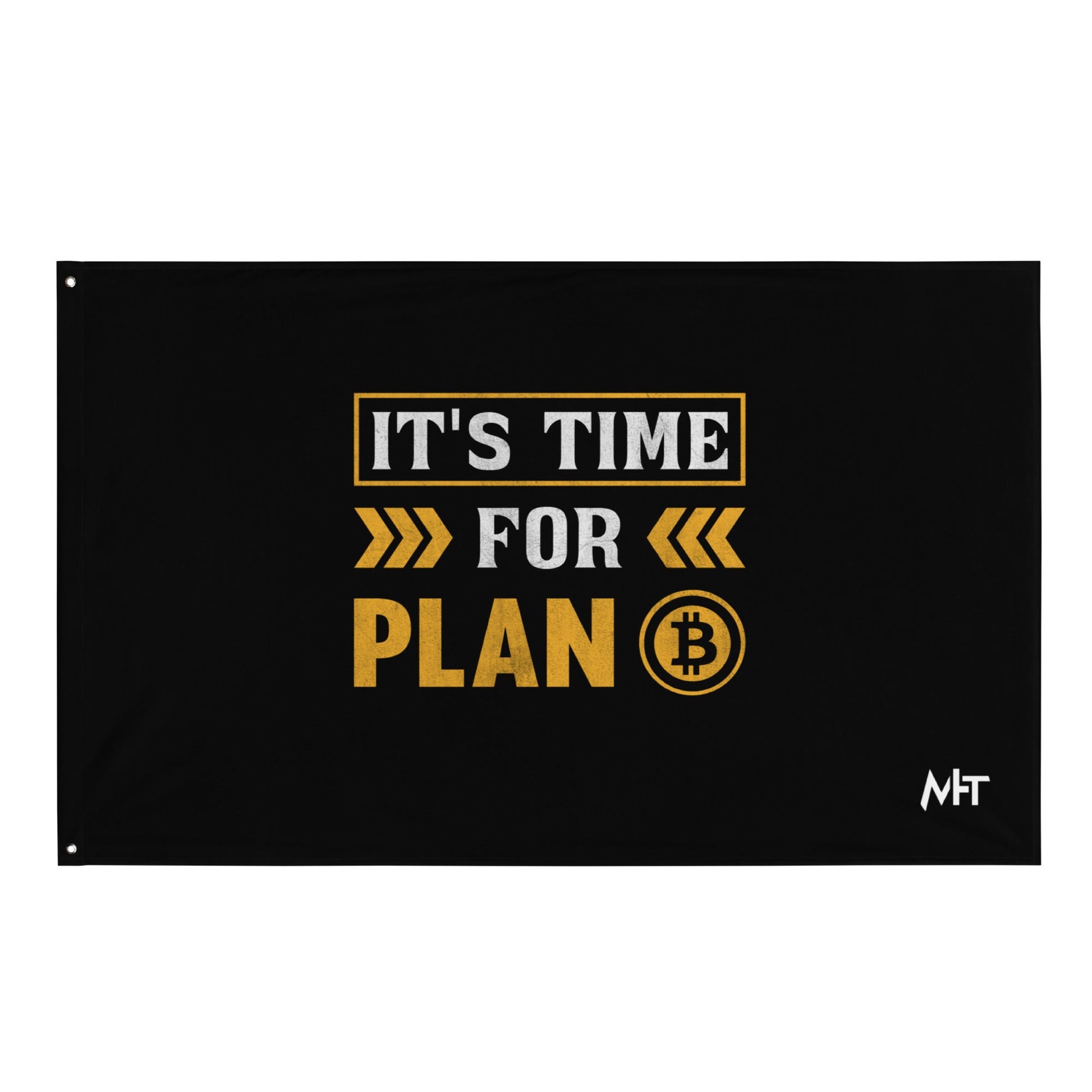 It's Time for Plan B - Flag by DarkByteGear