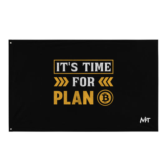 It's Time for Plan B - Flag by DarkByteGear