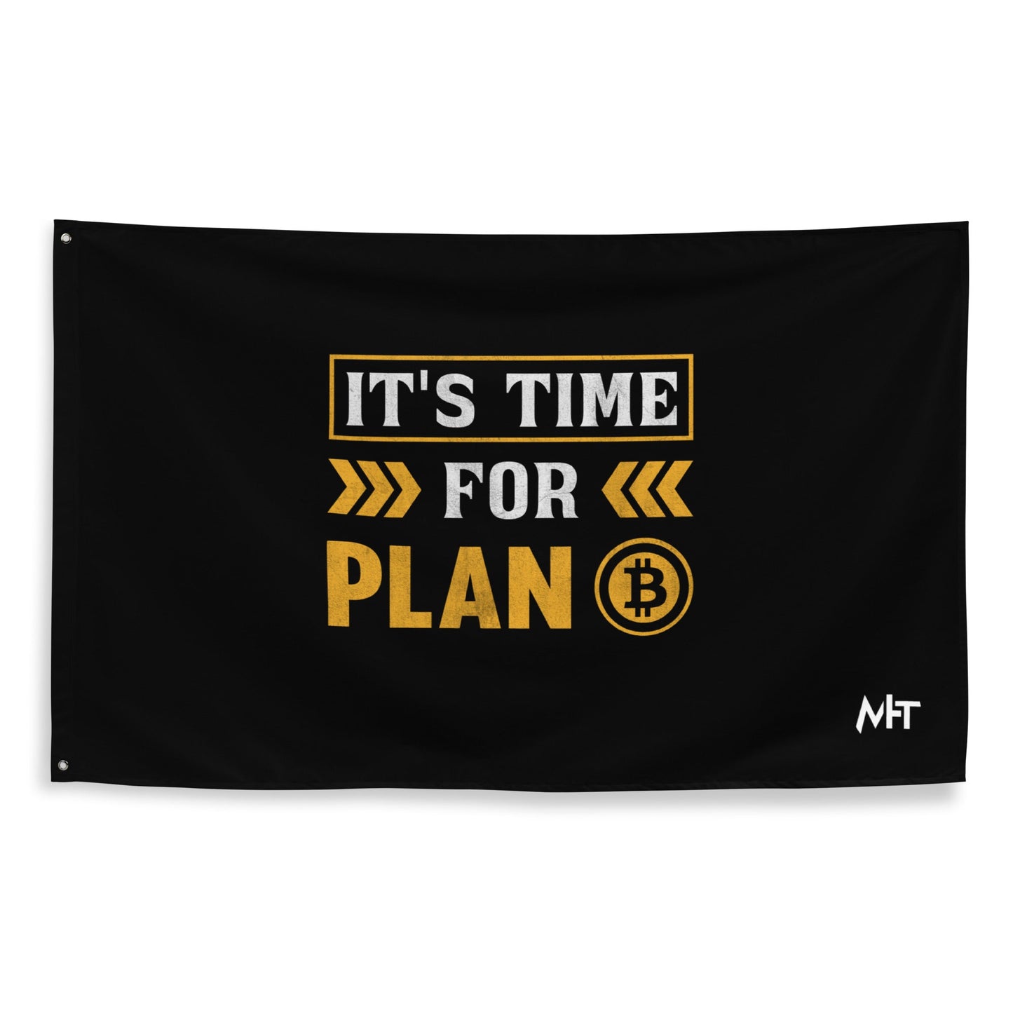 It's Time for Plan B - Flag by DarkByteGear