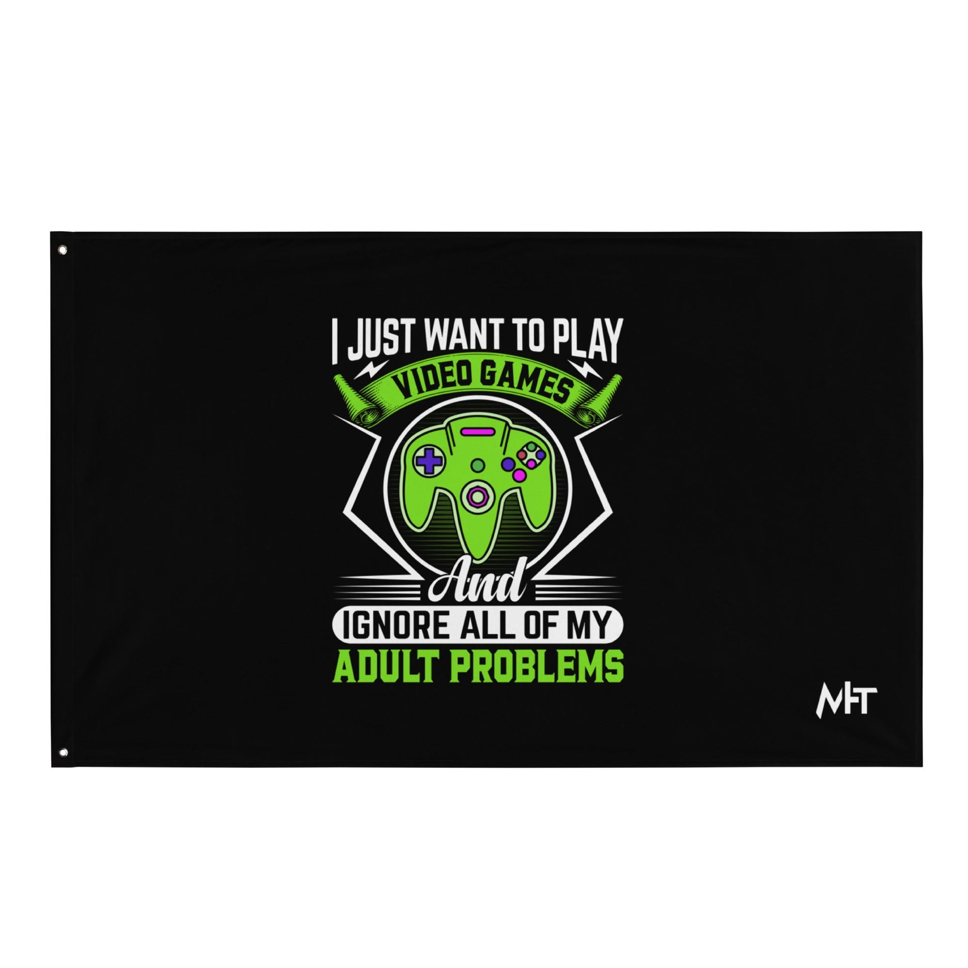 I just want to Play Video games and Ignore all of My Adult Problems Flag by DarkByteGear