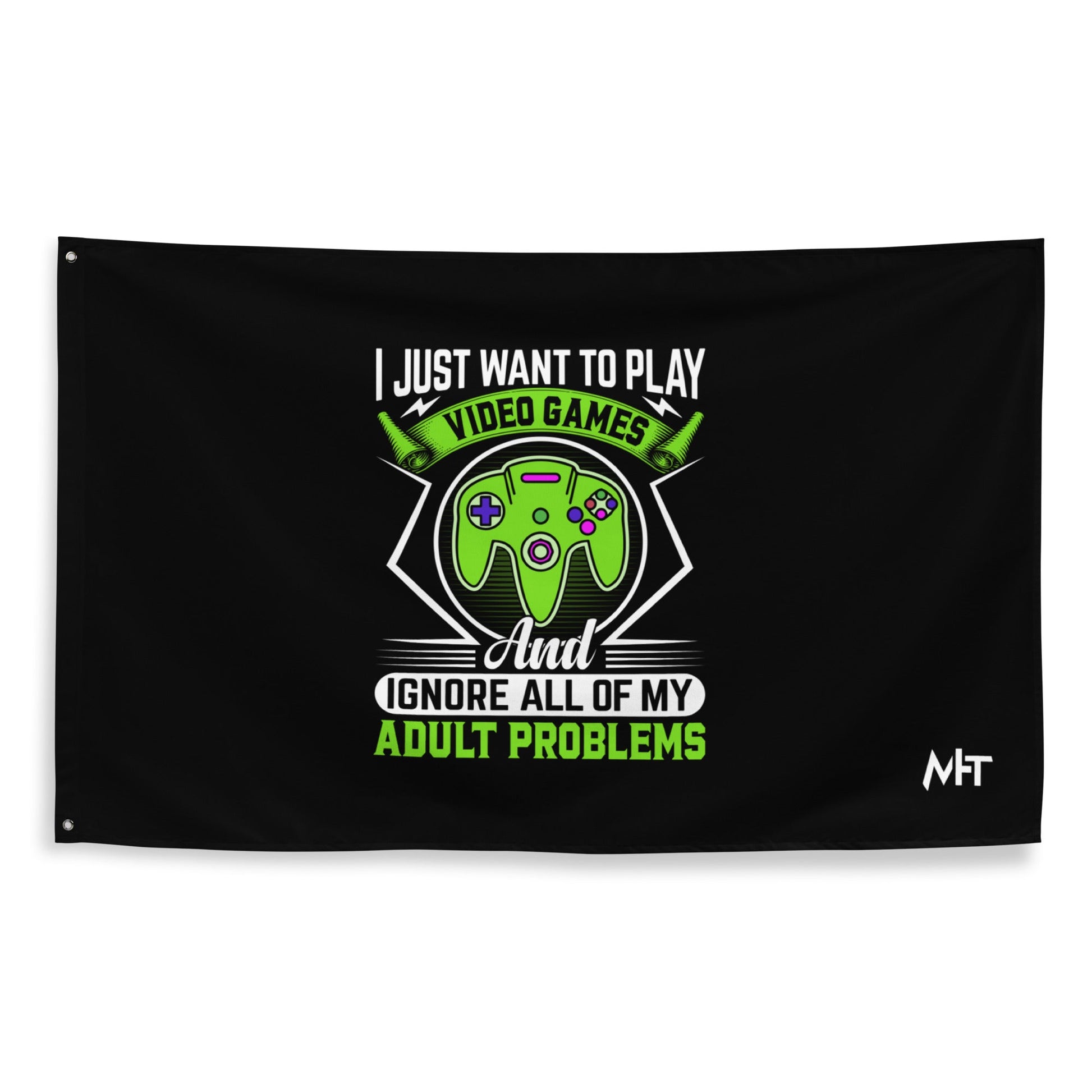 I just want to Play Video games and Ignore all of My Adult Problems Flag by DarkByteGear
