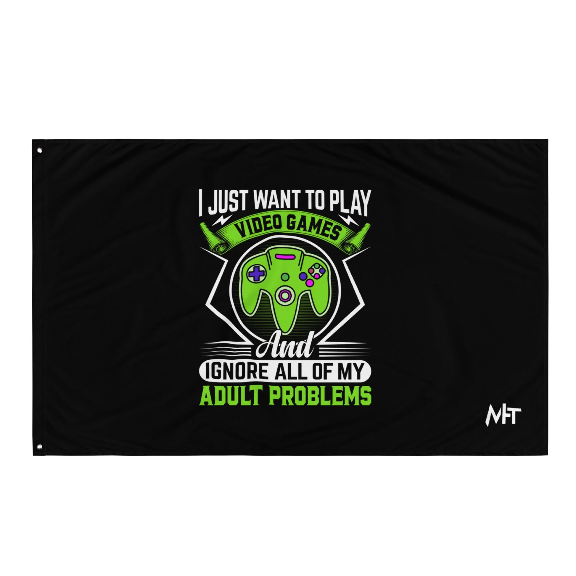 I just want to Play Video games and Ignore all of My Adult Problems Flag by DarkByteGear