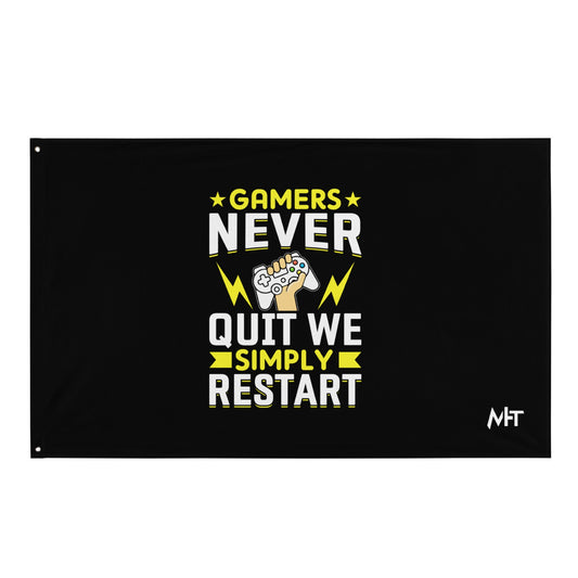 Gamers never Quit, we Simply Restart Flag by DarkByteGear