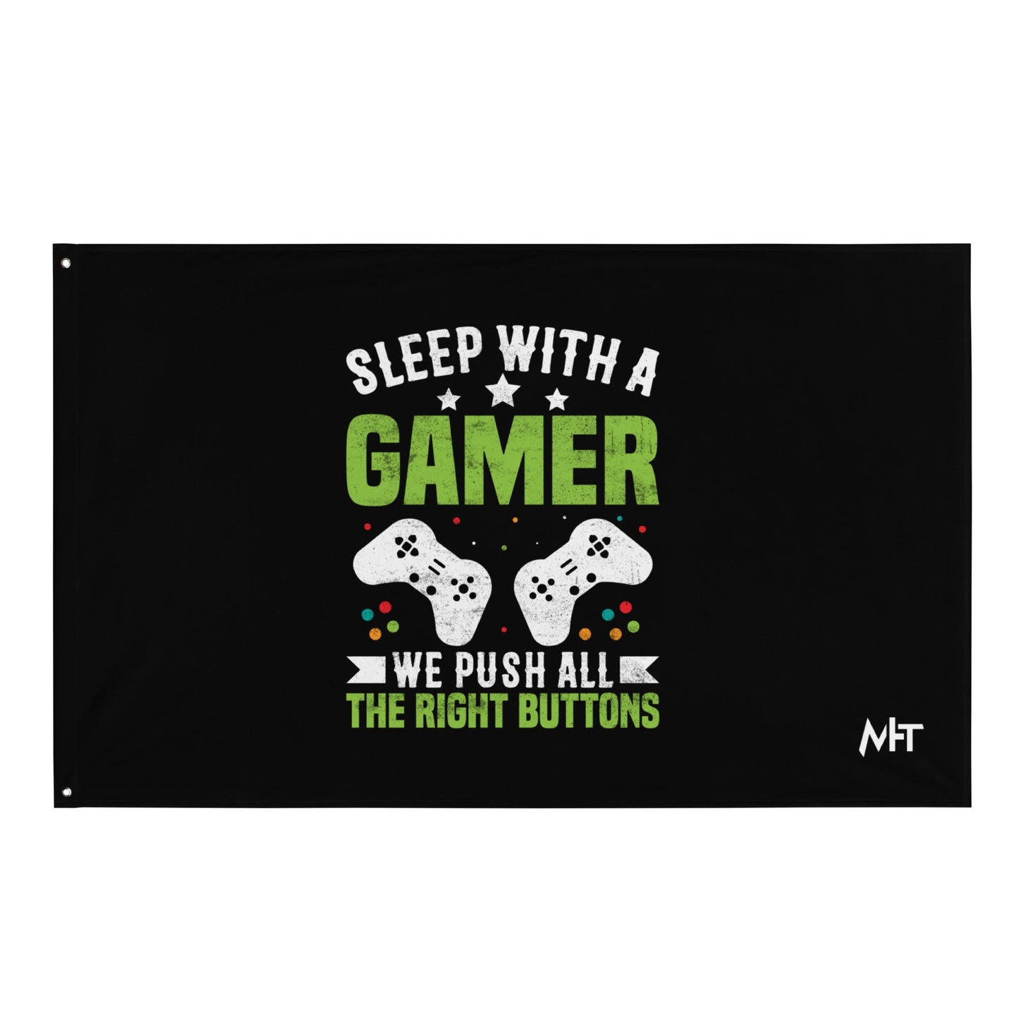 Sleep With a Gamer, We Push all the Right Button Flag by DarkByteGear