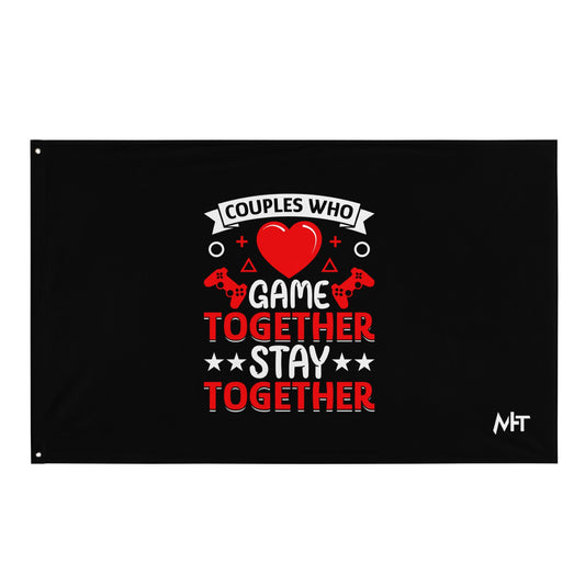 Couples who Game together, Stay together Flag by DarkByteGear
