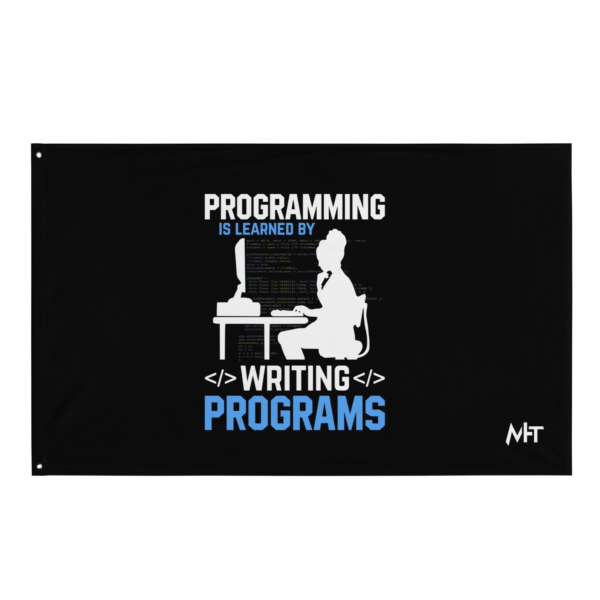 Programming is Learnt by Programming Flag by DarkByteGear