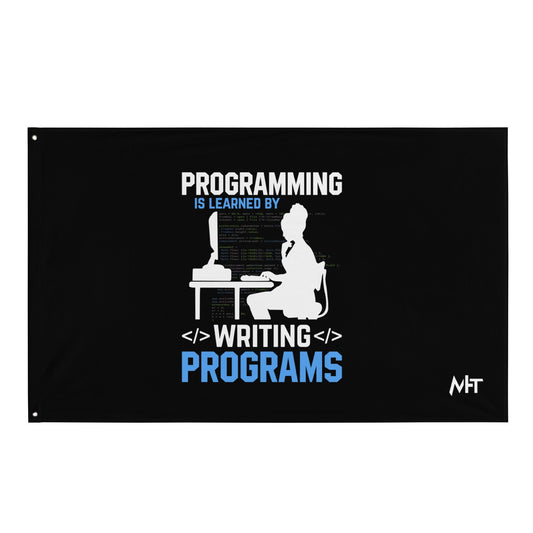 Programming is Learnt by Programming Flag by DarkByteGear