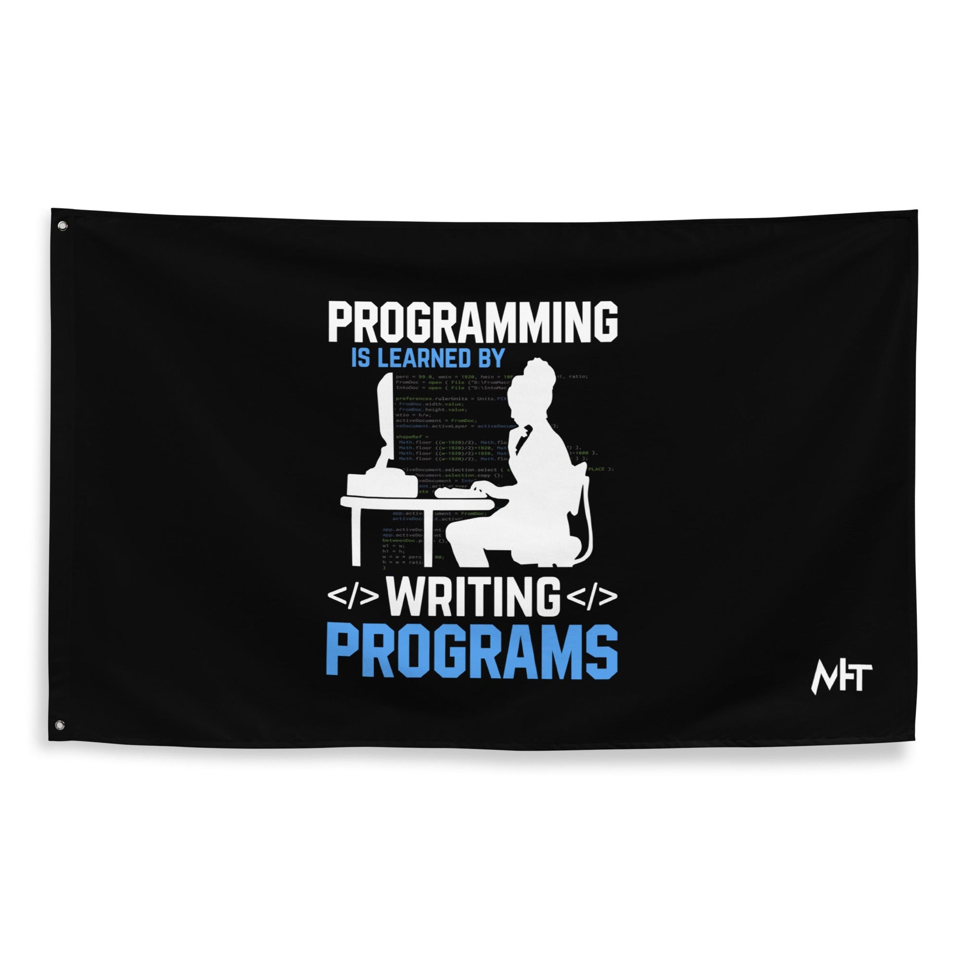 Programming is Learnt by Programming Flag by DarkByteGear