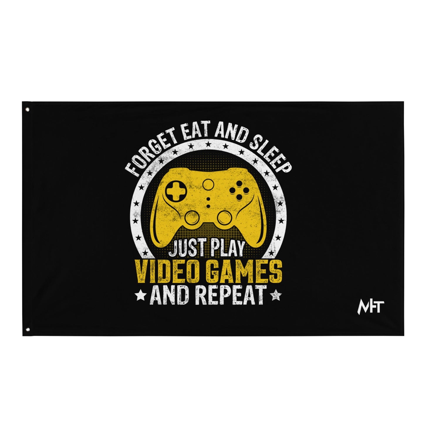 Forget Eat and Sleep, just Play Video Games and Repeat Flag by DarkByteGear