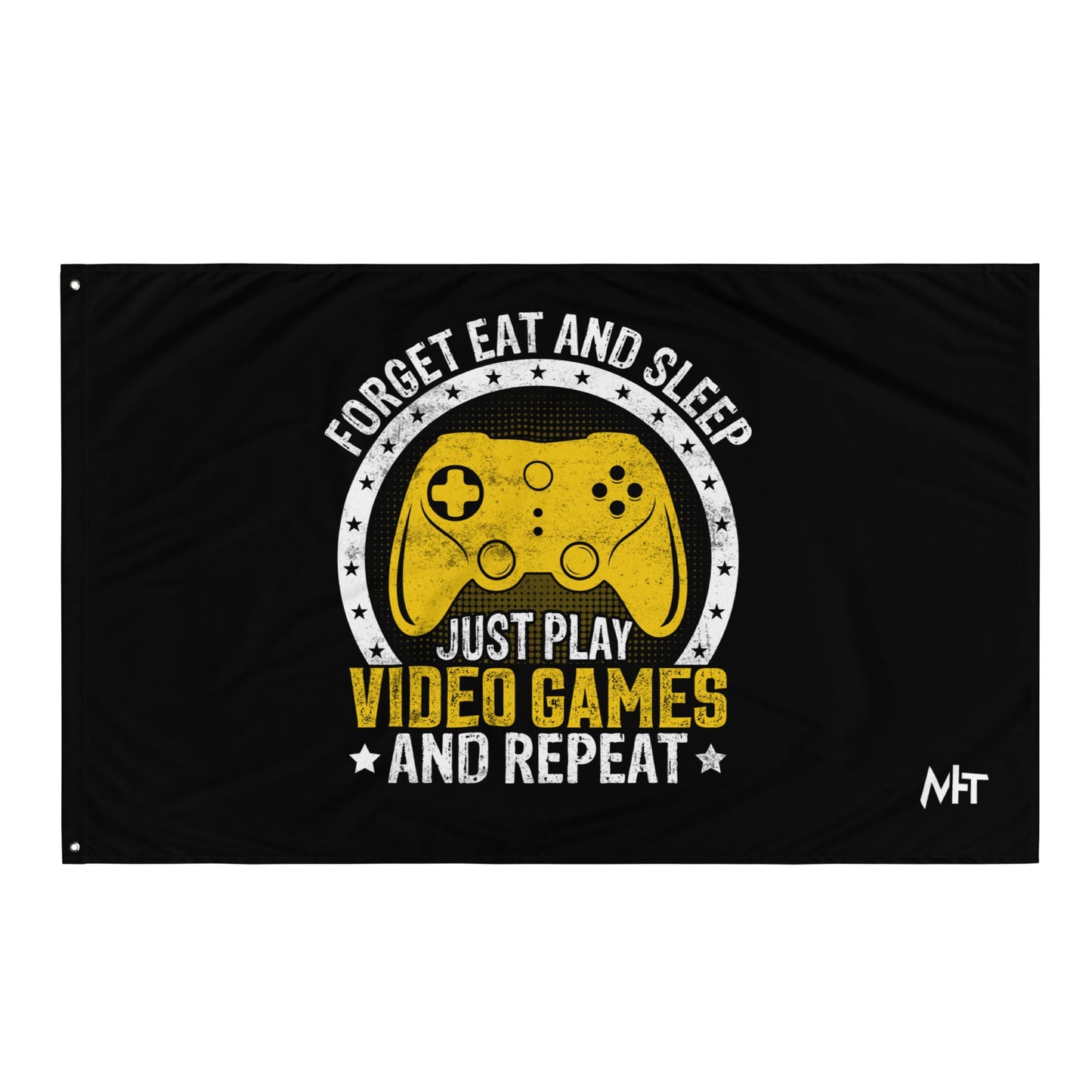 Forget Eat and Sleep, just Play Video Games and Repeat Flag by DarkByteGear