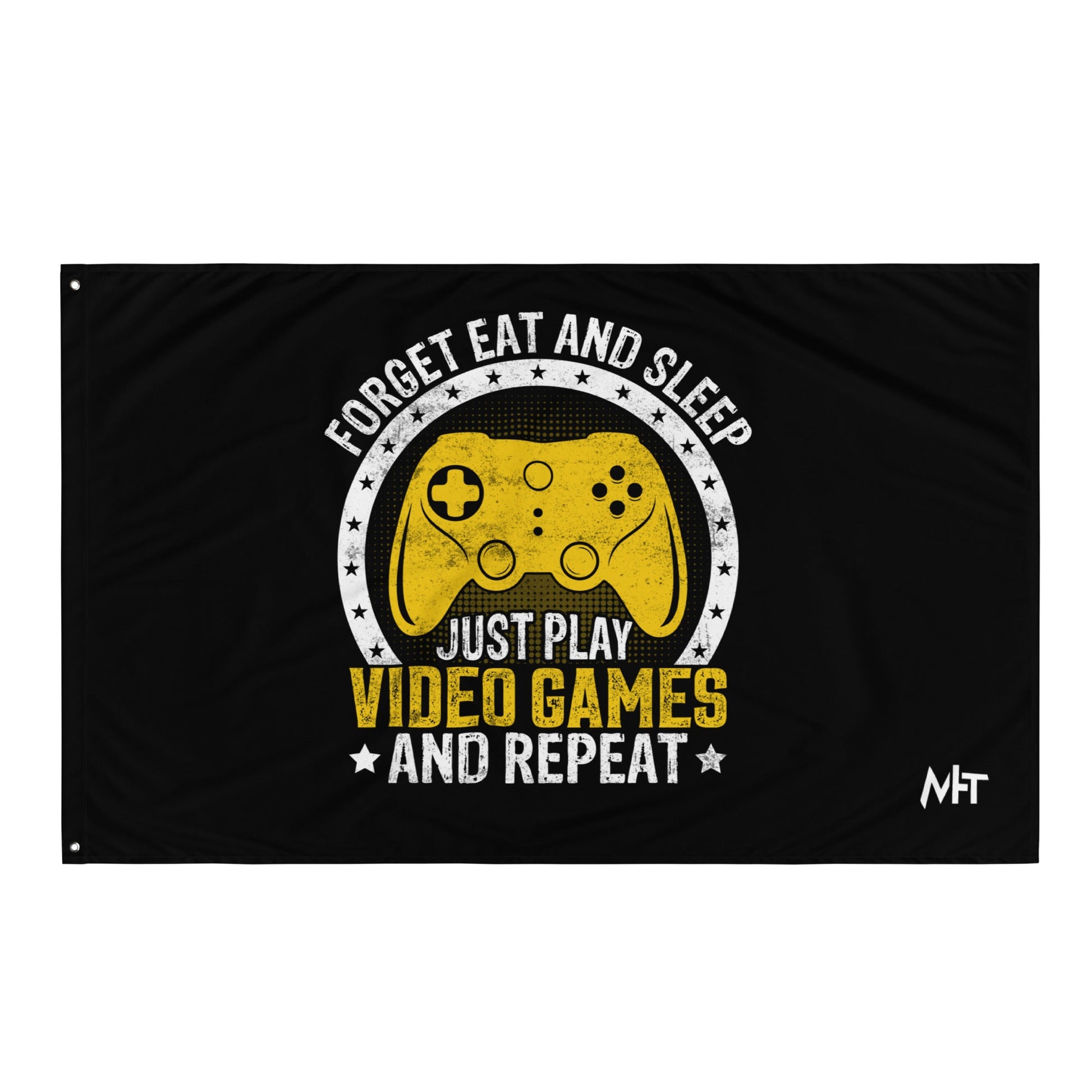 Forget Eat and Sleep, just Play Video Games and Repeat Flag by DarkByteGear