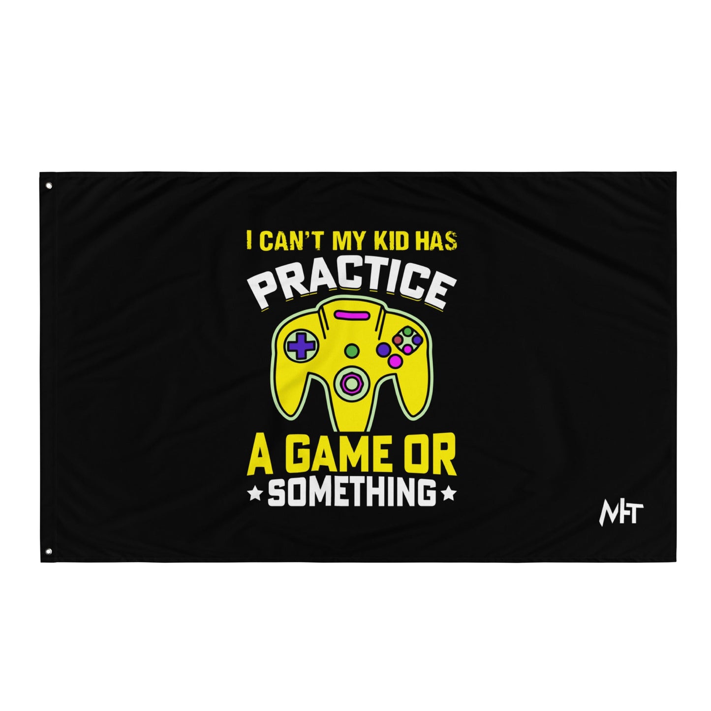 I can't My Kid has Practice a Game or Something Flag by DarkByteGear