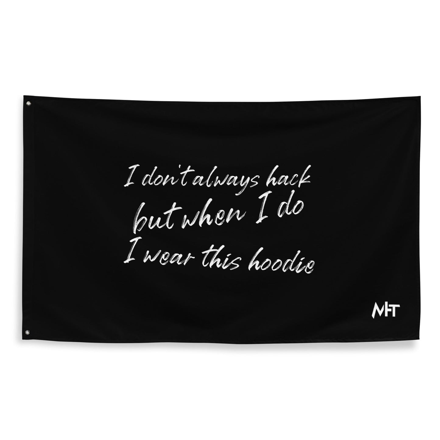 I don't always Hack, when I do, I Wear this - Flag by DarkByteGear
