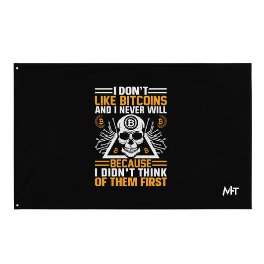 I don't Like Bitcoin and I never will Flag by DarkByteGear
