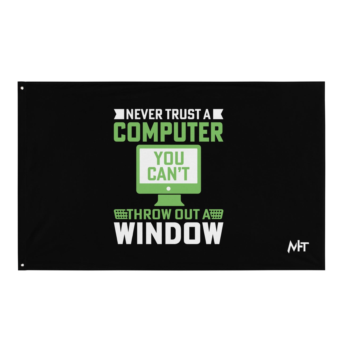 Never Trust a Computer, You can't throw outta Window - Flag by DarkByteGear