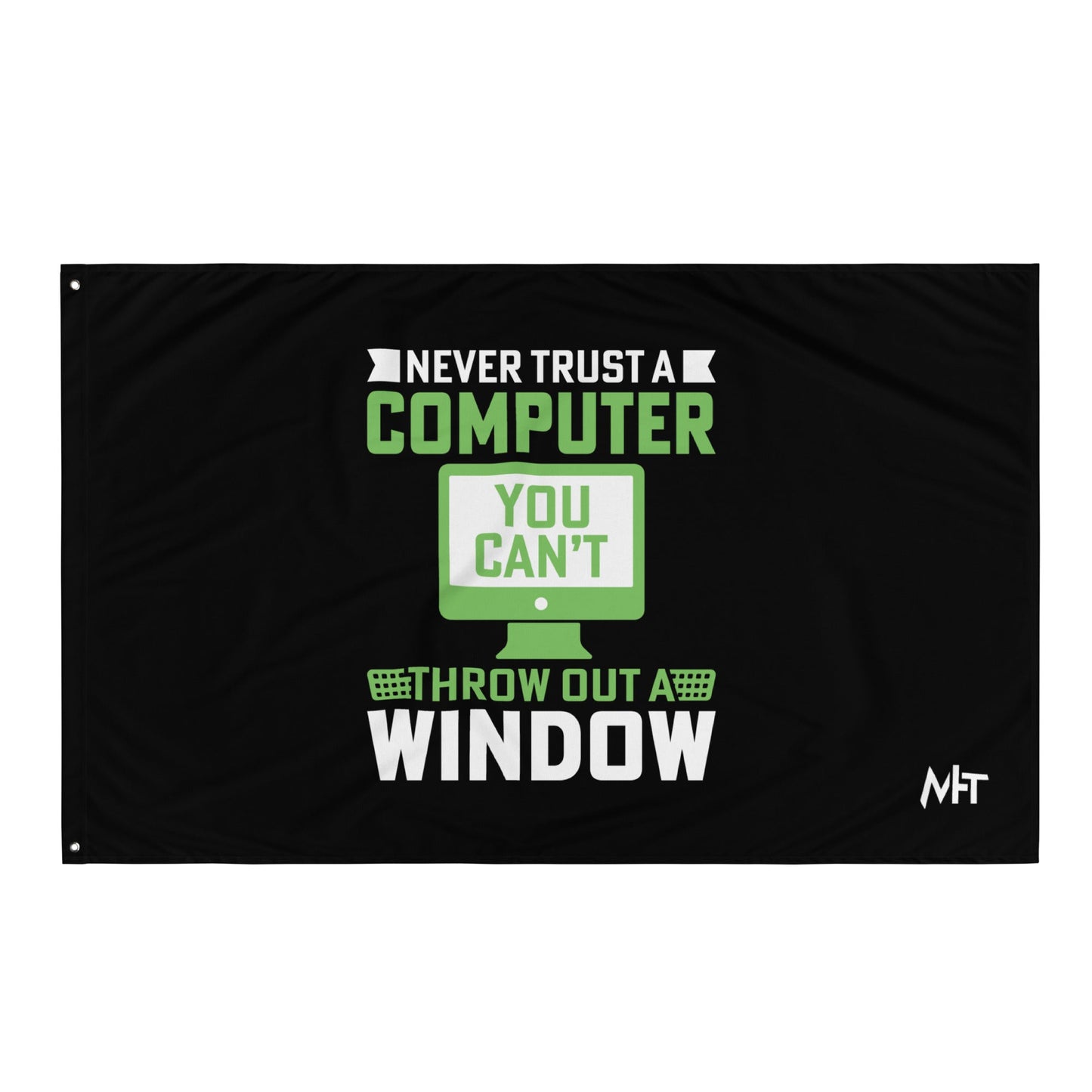 Never Trust a Computer, You can't throw outta Window - Flag by DarkByteGear