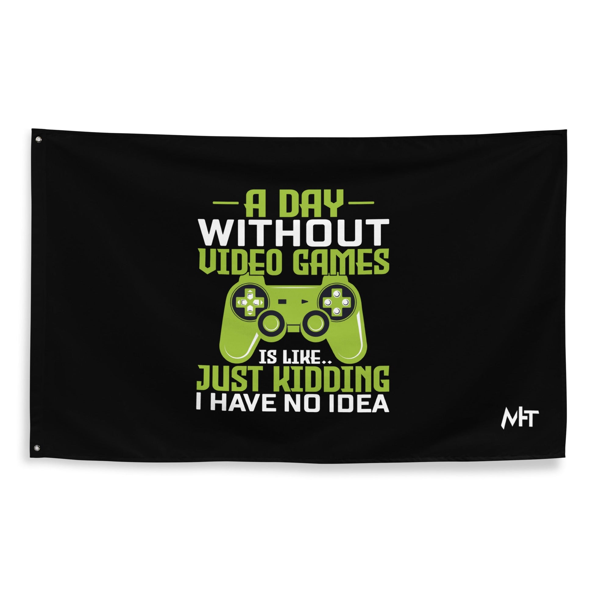 A Day without Video Games is Like - Flag by DarkByteGear