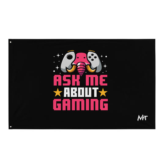 Ask Me About Gaming Flag by DarkByteGear