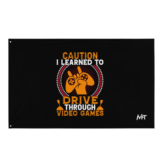Caution! I learned to Drive Video Games Flag by DarkByteGear