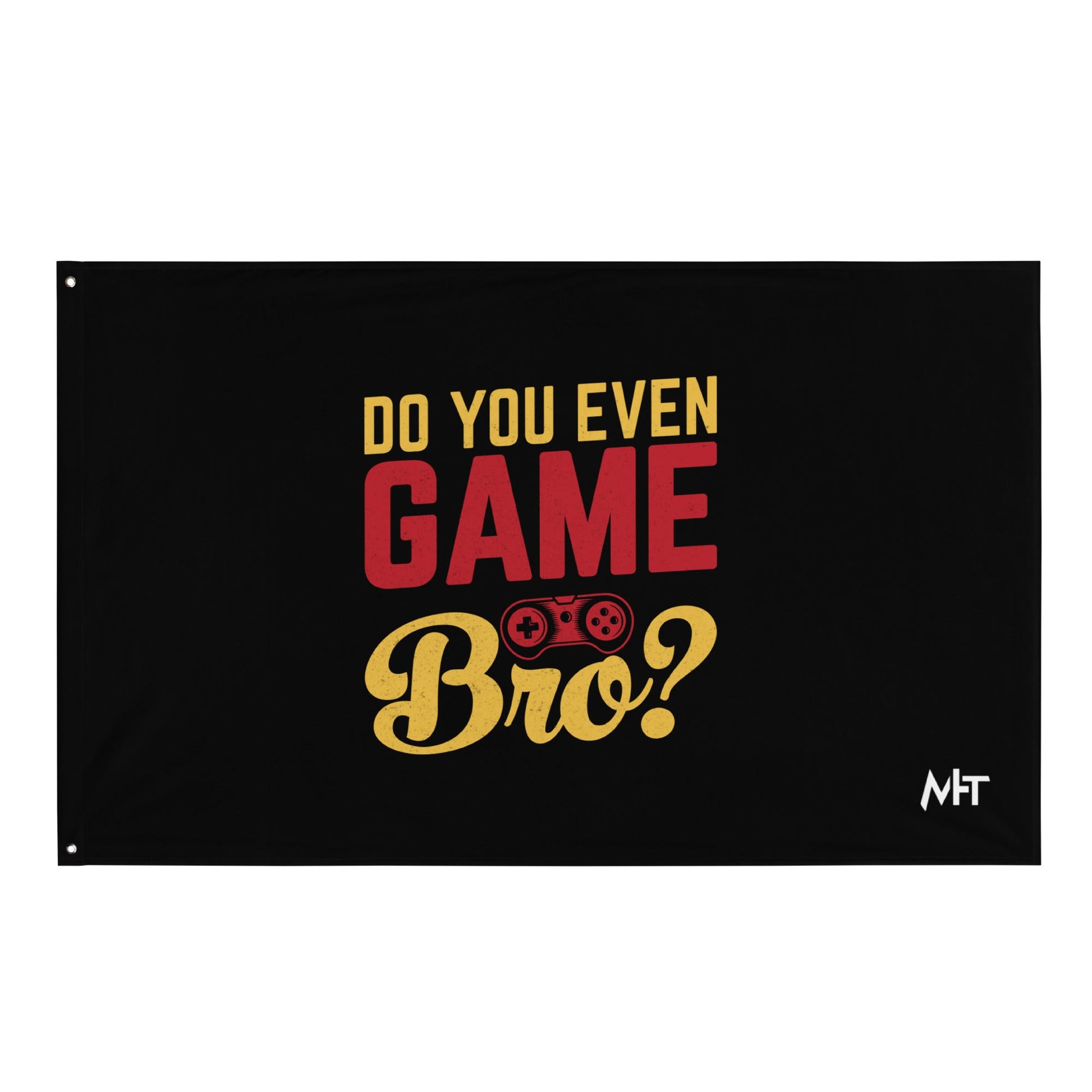 Do you even Game Bro Flag by DarkByteGear