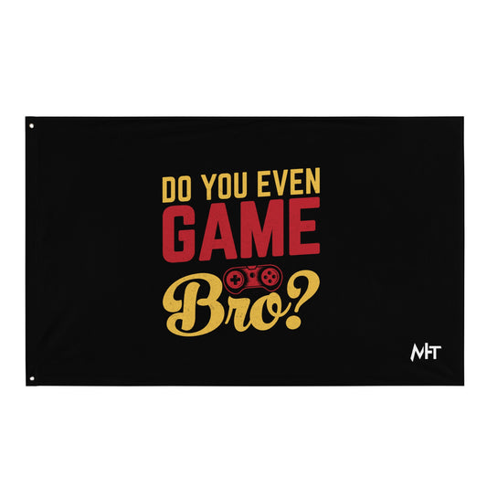 Do you even Game Bro Flag by DarkByteGear