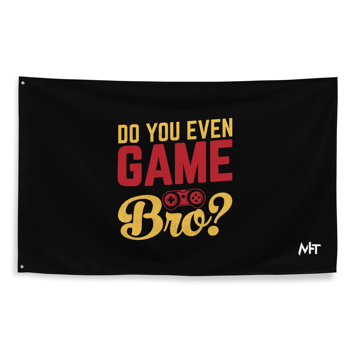 Do you even Game Bro Flag by DarkByteGear