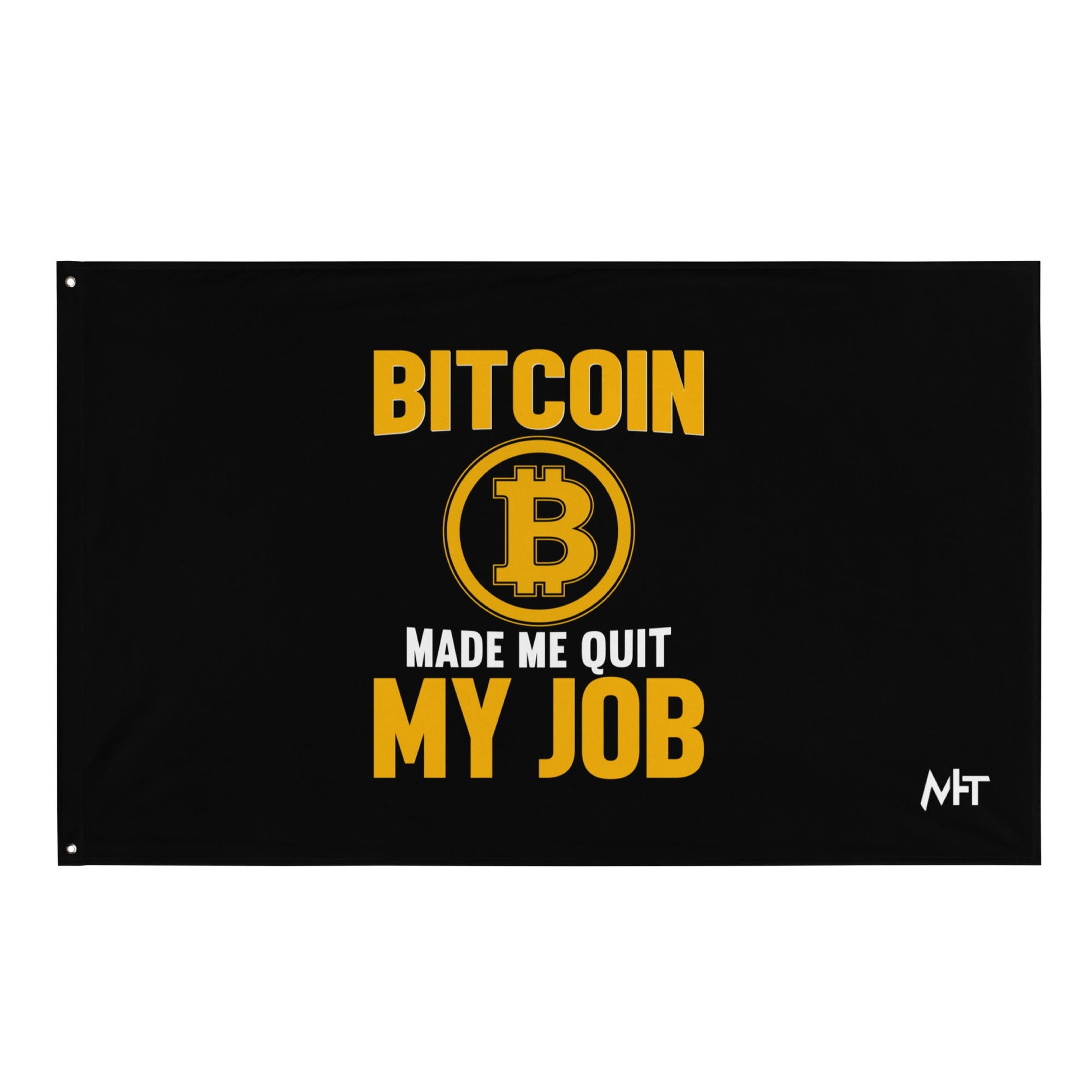 Bitcoin Make me Quit My Job - Flag by DarkByteGear