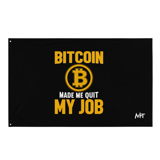 Bitcoin Make me Quit My Job - Flag by DarkByteGear