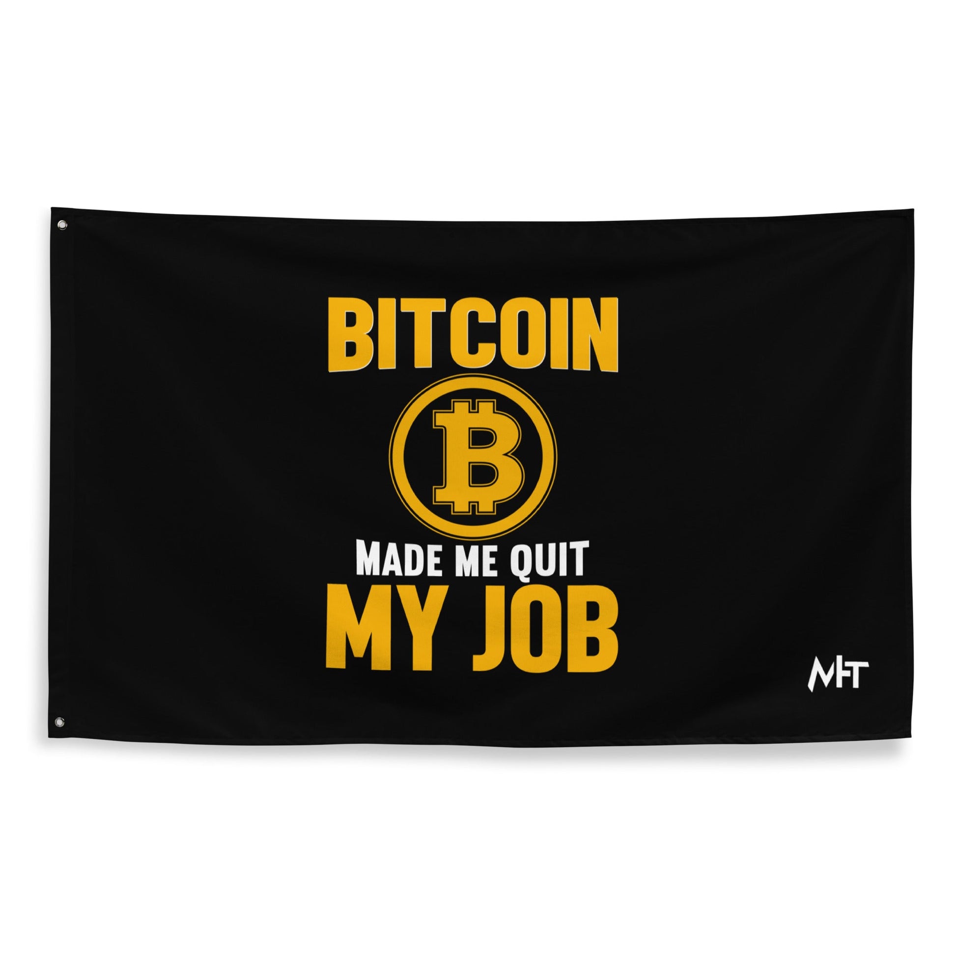Bitcoin Make me Quit My Job - Flag by DarkByteGear