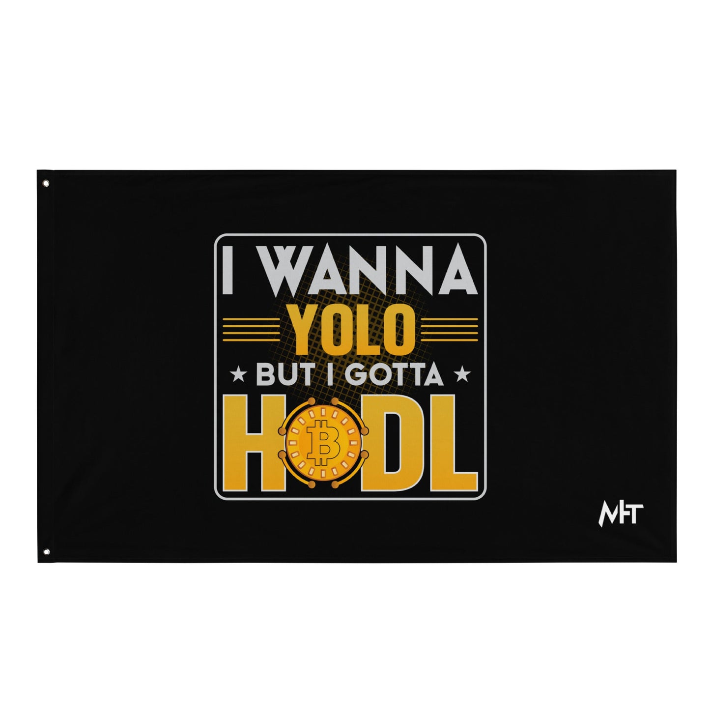 I wanna YOLO but I gotta HODL Flag by DarkByteGear