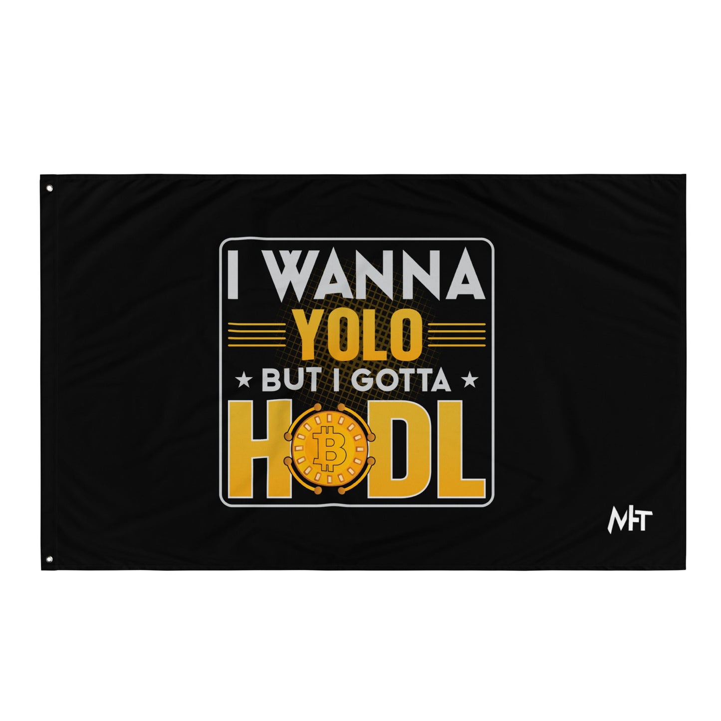 I wanna YOLO but I gotta HODL Flag by DarkByteGear