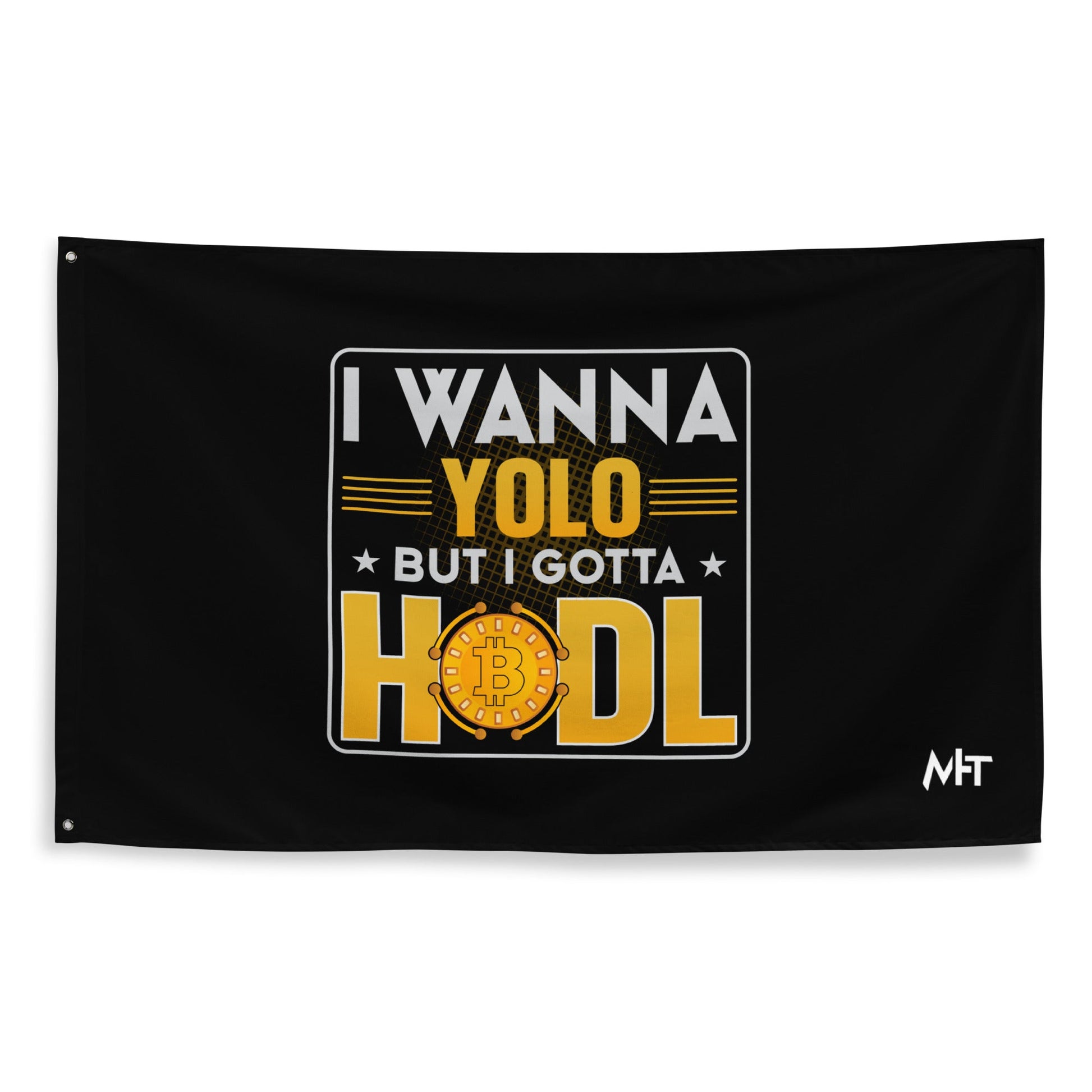 I wanna YOLO but I gotta HODL Flag by DarkByteGear